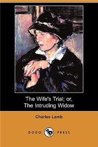 Wife's Trial; Or, the Intruding Widow (Dodo Press)