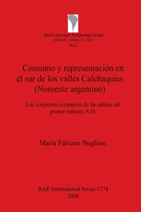 Consumo y representación en el sur de los valles Calchaquíes (Noroeste argentino)