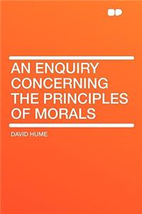 An Enquiry Concerning the Principles of Morals