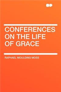 Conferences on the Life of Grace