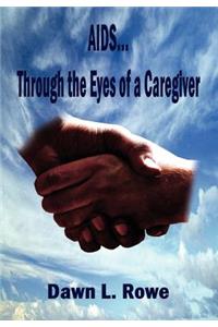 AIDS...Through the Eyes of a Caregiver
