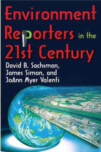 Environment Reporters in the 21st Century