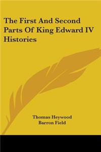 First And Second Parts Of King Edward IV Histories