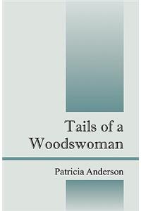 Tails of a Woodswoman