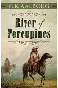 River of Porcupines