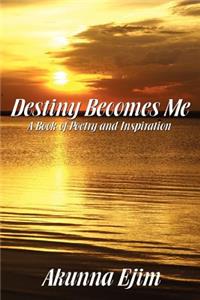 Destiny Becomes Me