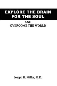 Explore the Brain for the Soul and Overcome the World
