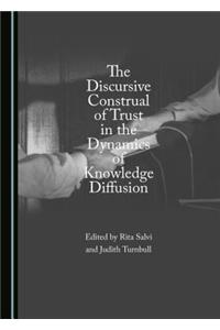 Discursive Construal of Trust in the Dynamics of Knowledge Diffusion