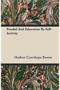 Froebel And Education By Self-Activity