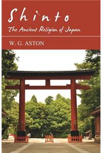Shinto - The Ancient Religion of Japan