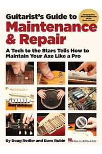 Guitarist's Guide to Maintenance & Repair