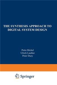 Synthesis Approach to Digital System Design