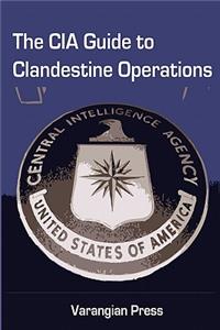 CIA Guide to Clandestine Operations