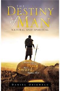The Destiny of Man: Spiritual and Natural