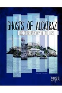 Ghosts of Alcatraz and Other Hauntings of the West