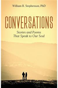 Conversations: Stories and Poems That Speak to Our Soul