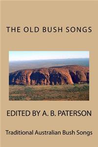 The Old Bush Songs: Traditional Australian Bush Songs: Traditional Australian Bush Songs