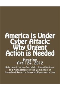 America is Under Cyber Attack: Why Urgent Action is Needed