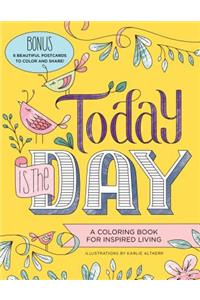 Today Is the Day Coloring Book