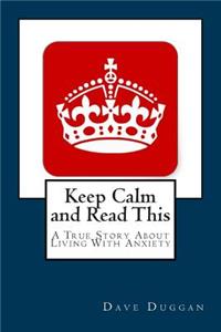 Keep Calm and Read This