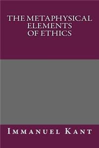 The Metaphysical Elements of Ethics