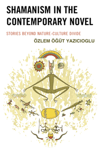 Shamanism in the Contemporary Novel