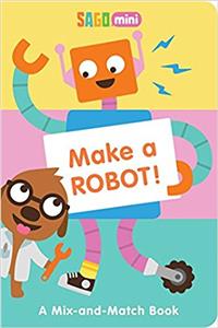 Make a Robot!: A Mix-and-Match Book (Sago Mini)