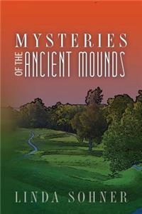 Mysteries of the Ancient Mounds