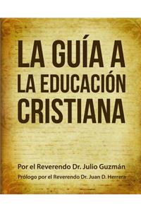 La Gu�a a La Educaci�n Cristiana