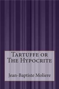 Tartuffe or The Hypocrite