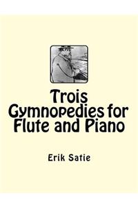 Trois Gymnopedies for Flute and Piano