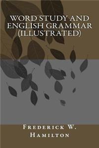 Word Study and English Grammar (illustrated)