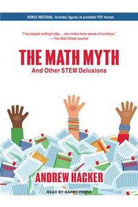 The Math Myth: And Other Stem Delusions