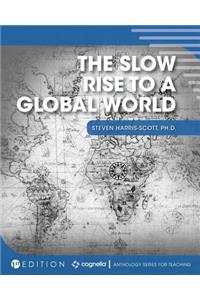 The Slow Rise to a Global World