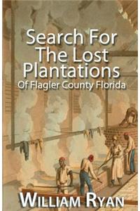 Search for the Lost Plantations of Flagler County Florida