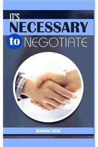 It?s Necessary to Negotiate