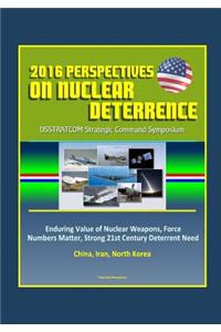 2016 Perspectives on Nuclear Deterrence