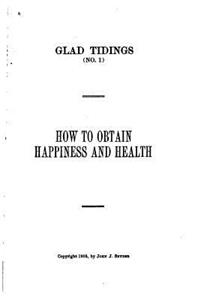 How to Obtain Happiness and Health