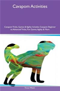 Cavapom Activities Cavapom Tricks, Games & Agility Includes: Cavapom Beginner to Advanced Tricks, Fun Games, Agility & More