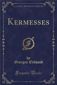 Kermesses (Classic Reprint)