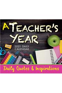 2021 a Teacher's Year -- Daily Quotes & Inspirations Boxed Daily Calendar