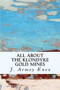 All About the Klondyke Gold Mines