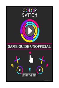 Color Switch Game Guide Unofficial