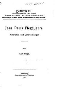 Jean Puals Flegeljahre. Materialien und Untersuchungen