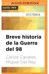 Breve Historia de la Guerra del 98