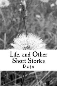 Life And Other Short Stories