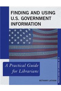 Finding and Using U.S. Government Information