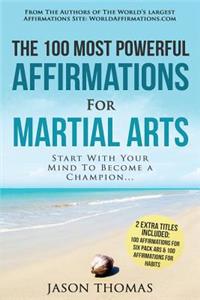Affirmation the 100 Most Powerful Affirmations for Martial Arts 2 Amazing Affirmative Bonus Books Included for Six Pack ABS & Habits: Start with Your Mind to Become a Champion