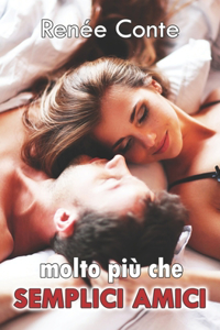 Molto più che semplici amici