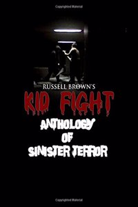 Kid Fight: Anthology of Sinister Terror